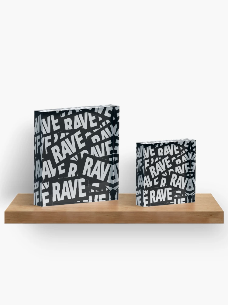 Thumbnail 3 von 5, Acrylblock, Rave Rave Rave Rave Rave designt und verkauft von Uncommon Cents.