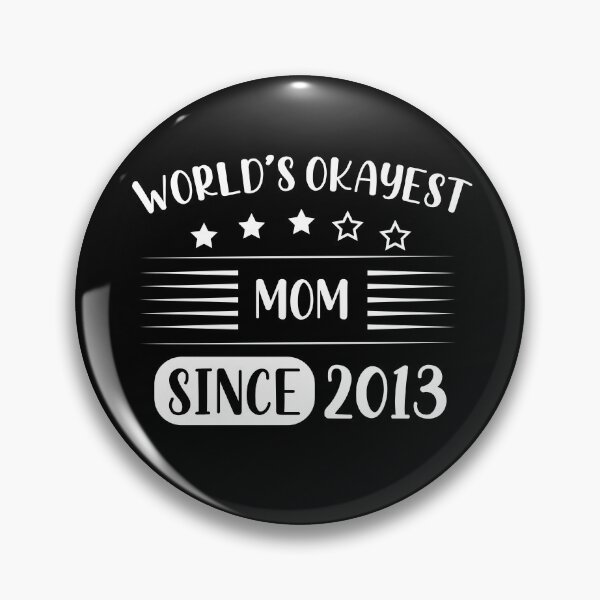 Item preview, World's Okayest Mom Since Child Born In 2013 designed and sold by RedQuality.