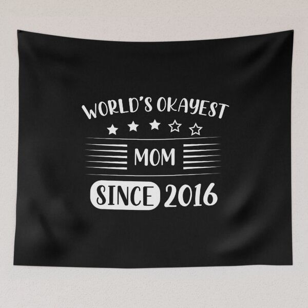 Item preview, World's Okayest Mom Since Child Born In 2016 designed and sold by RedQuality.