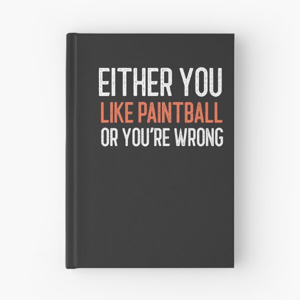 Item preview, Either You Like Paintaball Or You're Wrong Paintball Gift designed and sold by EricJP.