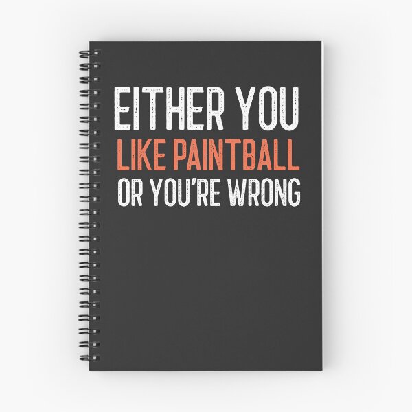Item preview, Either You Like Paintaball Or You're Wrong Paintball Gift designed and sold by EricJP.