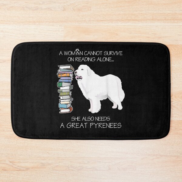 Item preview, A Woman Cannot Survive On Reading Alone Great Pyrenees Dog  designed and sold by saigeorion.
