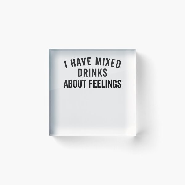 Artikelvorschau, I Have Mixed Drinks About Feelings Shirt_sport grey entworfen und verkauft von Lukifo-Vector.