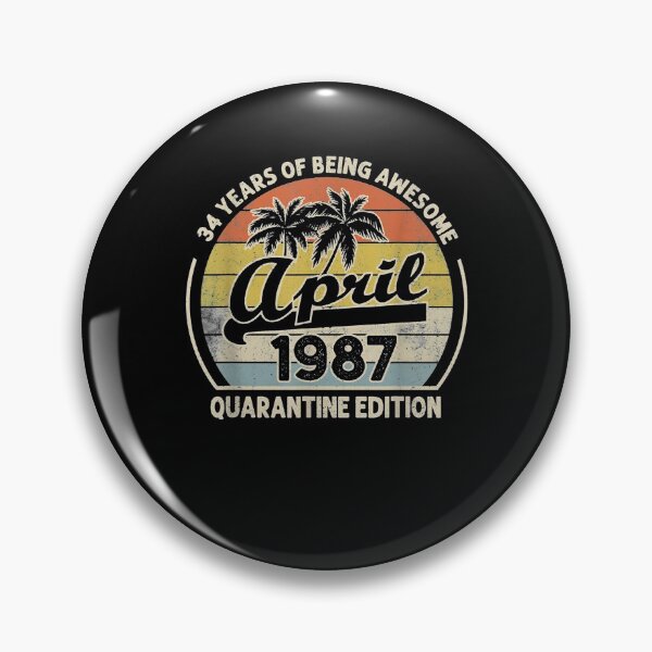 Item preview, Born April 1987 34th Quarantine Bithday Made In 1987 34 Year  designed and sold by mylahKristian.