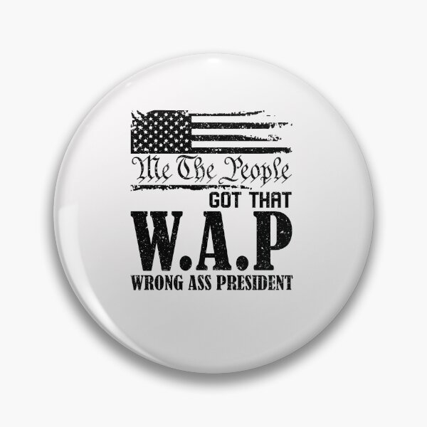 Item preview, Me the people got that WAP wrong ass president shirt designed and sold by Lukifo-Vector.