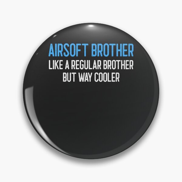 Item preview, Airsoft Brother Like A Regular Brother But Way Cooler Airsoft Gift designed and sold by EricJP.