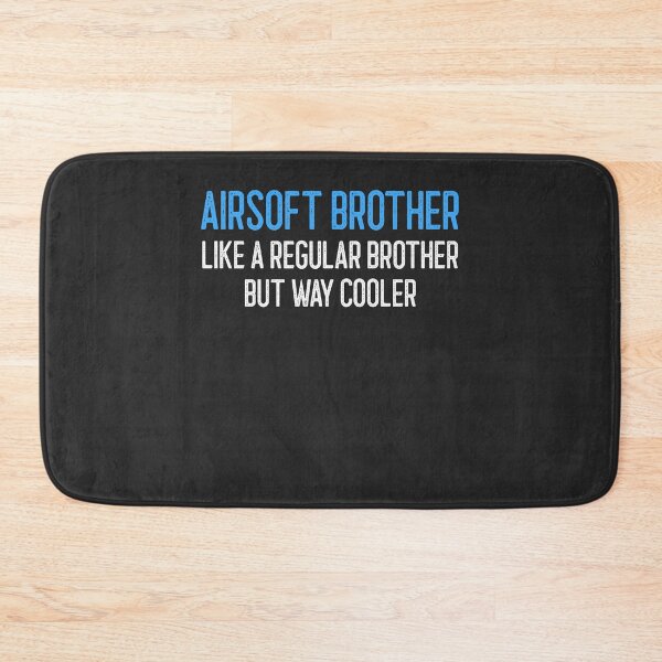 Item preview, Airsoft Brother Like A Regular Brother But Way Cooler Airsoft Gift designed and sold by EricJP.