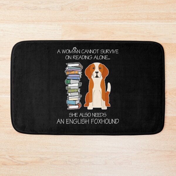 Item preview, A Woman Cannot Survive On Reading Alone English Foxhound Dog  designed and sold by mylahKristian.