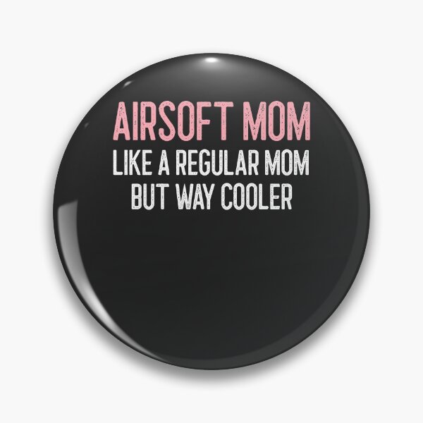 Item preview, Airsoft Mom Like A Regular Mom But Way Cooler Airsoft Gift designed and sold by EricJP.