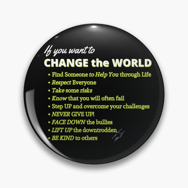 Item preview, If you want to change the world then help others and overcome your challenges designed and sold by Faelee.