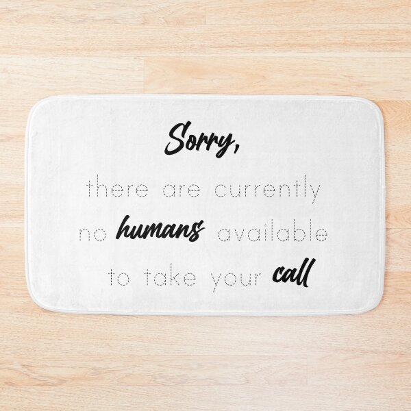 Item preview, sorry no humans available to take your call designed and sold by OneOriginalTee.