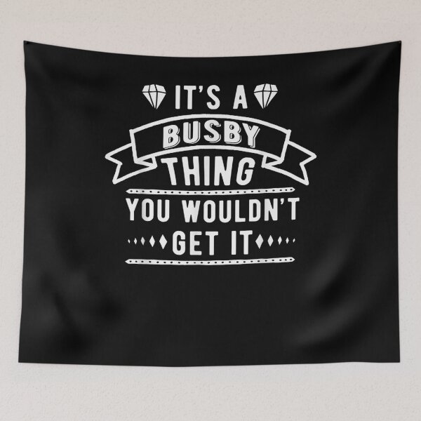Item preview, It's A Busby Thing You Wouldn't Get It Busby Last Name  designed and sold by saigeorion.
