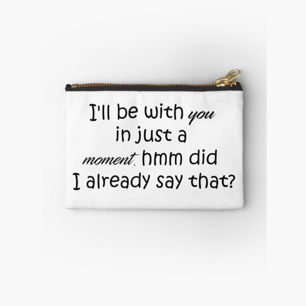 Item preview, already said be with you in a moment designed and sold by OneOriginalTee.