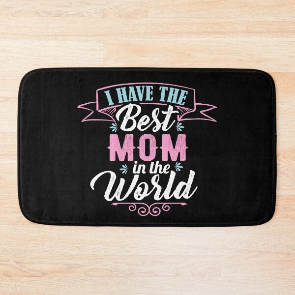 Item preview, I Have The Best Mom In The World designed and sold by GeeHanz.