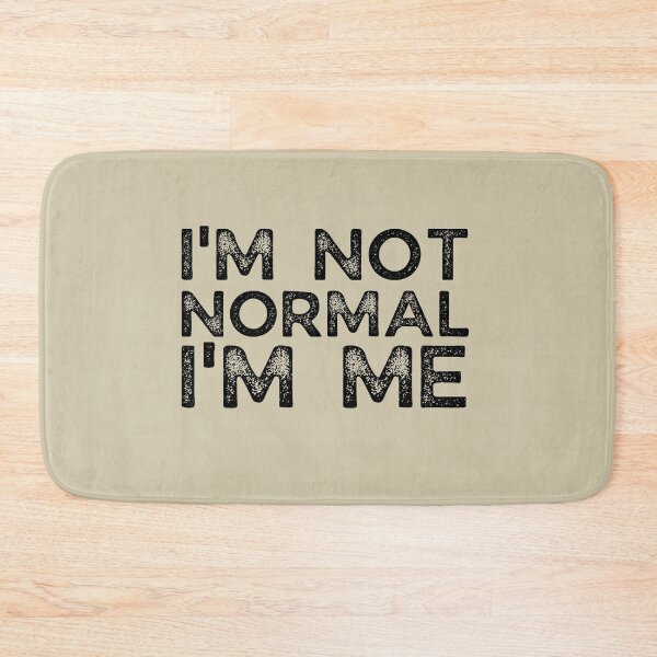 Item preview, I'm Not Normal I'm Me designed and sold by brooklyntowner.