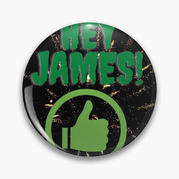 Item preview, Hey James!  You are sooooo good! designed and sold by Inspirerium.