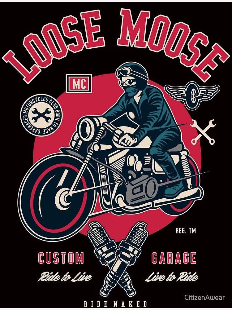 "Loose Moose Motorcycle Club" Poster for Sale by CitizenAwear Redbubble