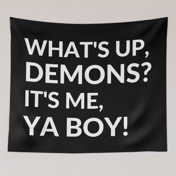 Item preview, What's Up, Demons? It's Me, Ya Boy! designed and sold by Legit Hooligan.