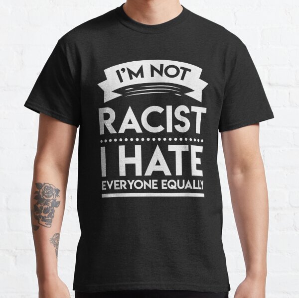 funny racist t shirts