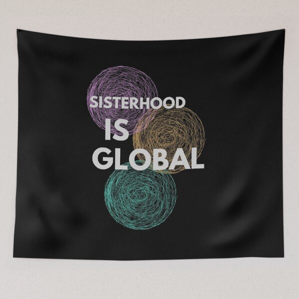 Item preview, Sisterhood is global l Global Sisterhood l Women Unite l Feminism Quotes l Feminism l Circles background designed and sold by T1337.