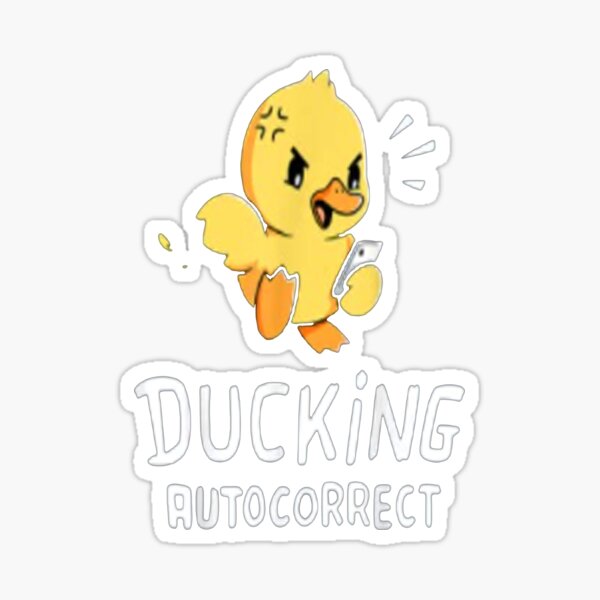 Ducking Autocorrect Sticker