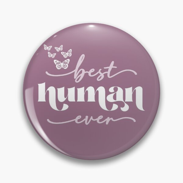 Item preview, Best human ever designed and sold by squishyrainbow.