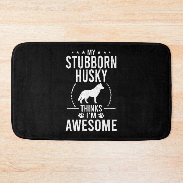 Item preview, My Stubborn Husky Thinks I'm Awesome Dog Lover  designed and sold by mylahKristian.