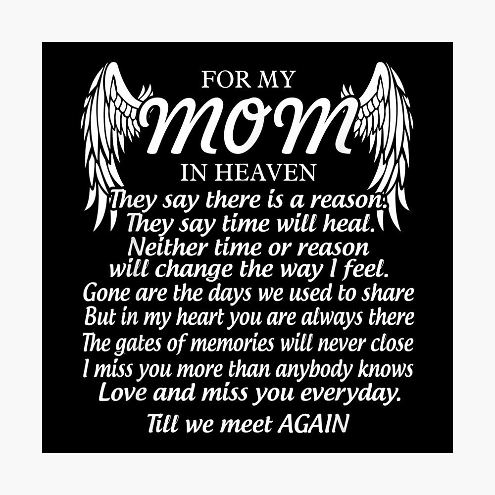 Missing My Mom In Heaven Images For My Mom In Heaven Love My Mom So Much Missing Mother Day" Poster By  Geraldoavila | Redbubble