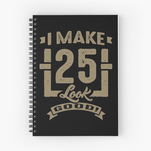Item preview, I Make 25 Look Good! designed and sold by cidolopez.