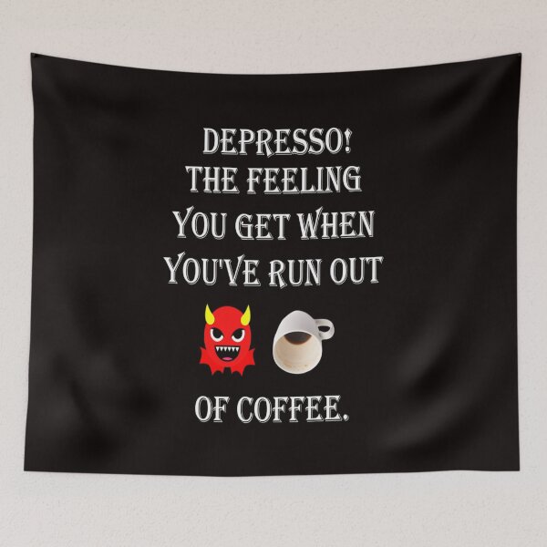 Item preview, Depresso! The feeling you get when you've run out of Coffee. designed and sold by LiveToLearn.