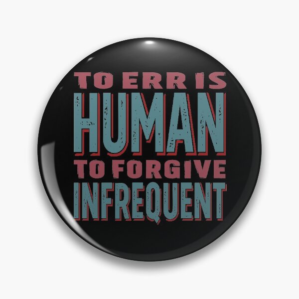 Item preview, To err is human, to forgive infrequent v.1 designed and sold by x1brett.