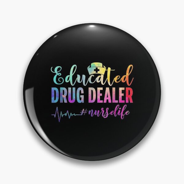 Item preview, Educated Drug Dealer #nurselife Nurse Life designed and sold by Rosalind Blick.