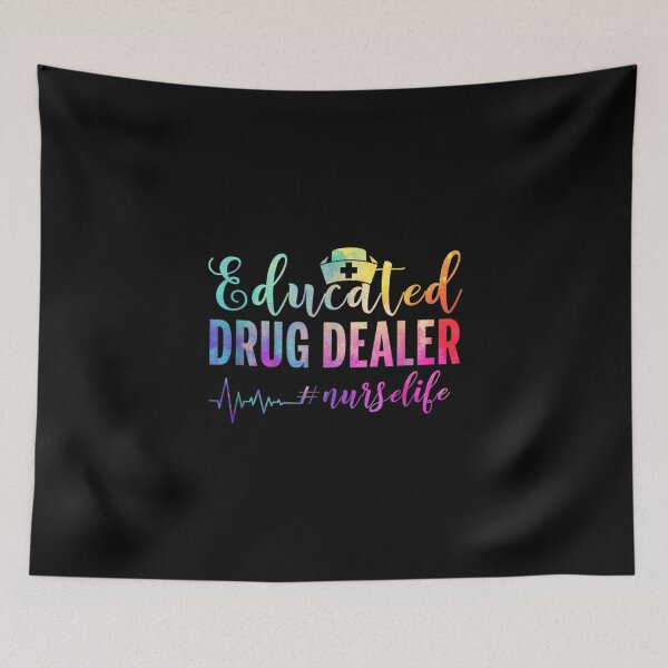 Item preview, Educated Drug Dealer #nurselife Nurse Life designed and sold by Rosalind Blick.