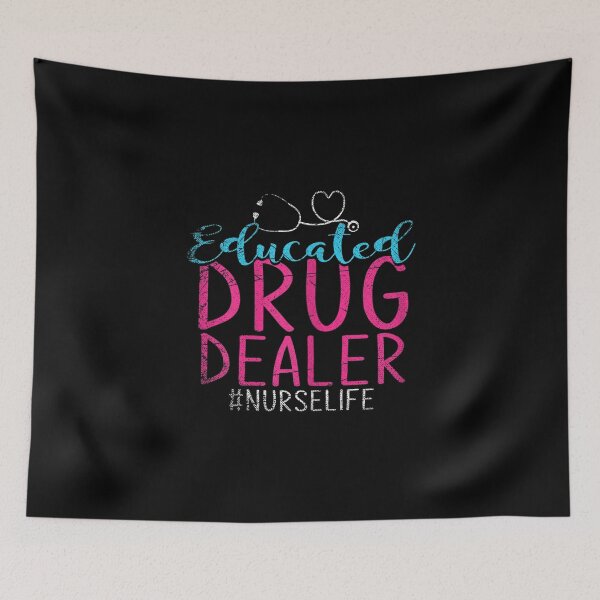 Item preview, Educated Drug Dealer Nurse designed and sold by Rosalind Blick.