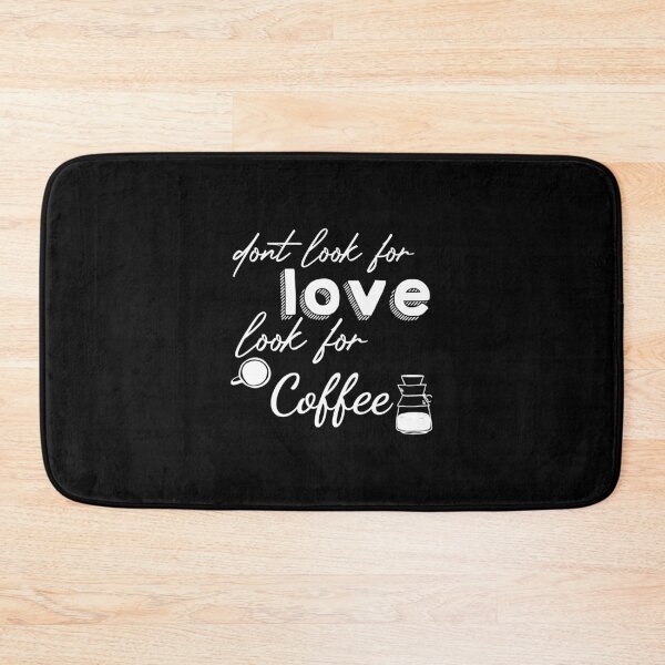 Item preview, Dont Look For Love Look For Coffee gift for friend designed and sold by yxmi21.