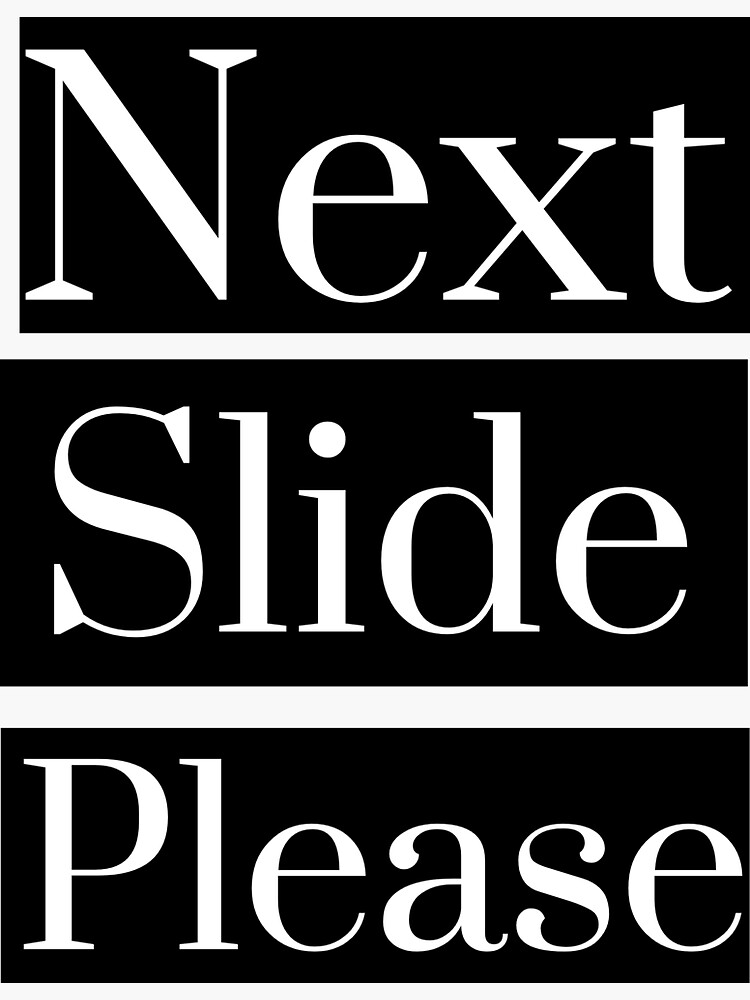 "Next Slide Please" Sticker for Sale by AyupMiDuck Redbubble