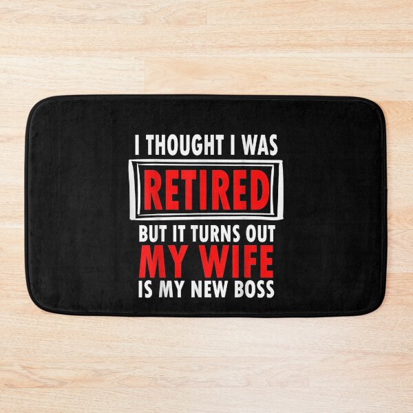 Item preview, Thought I Retired But Now I Just Work For My Wife Retired  designed and sold by mylahKristian.