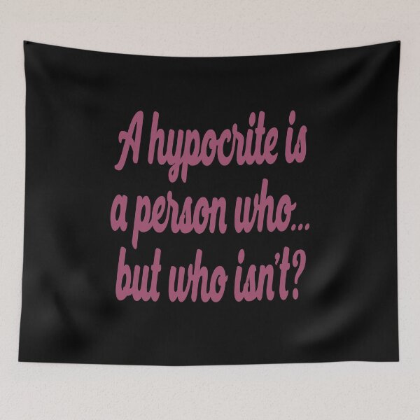 Item preview, A hypocrite is a person who... but who isn't? v.3 designed and sold by x1brett.