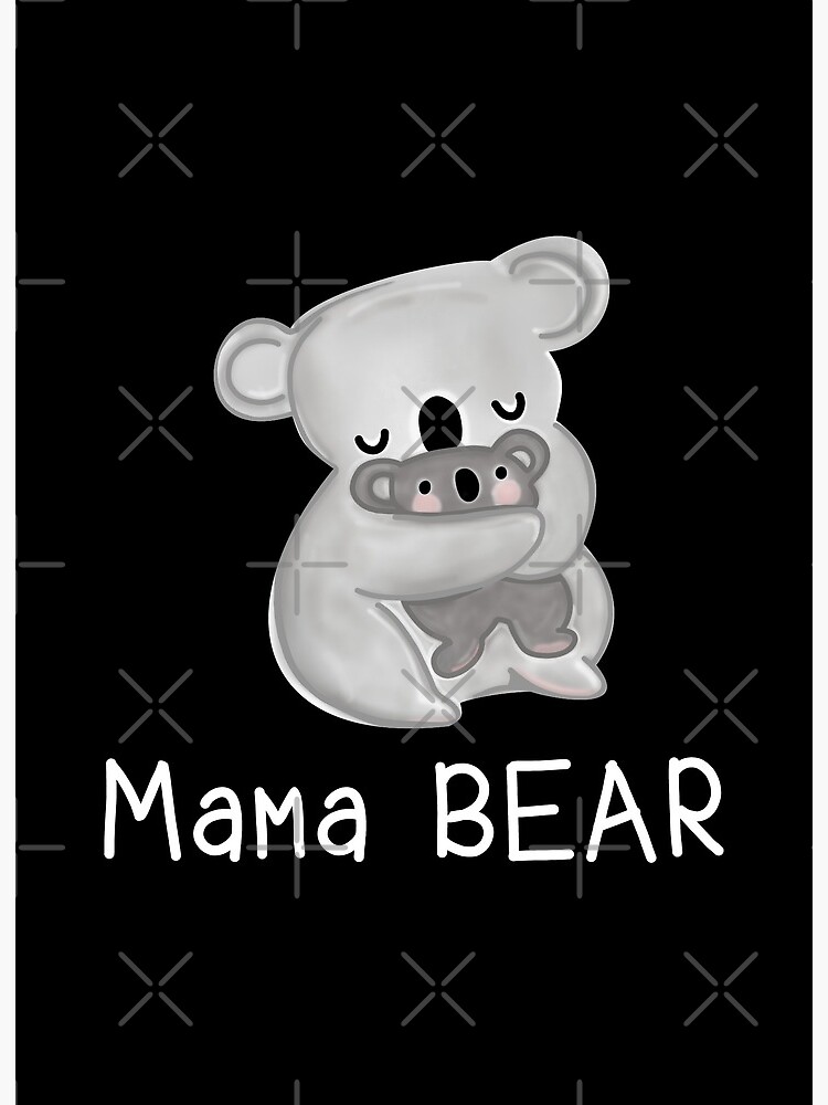 Mama Bear - Cute Mothers Day Gift