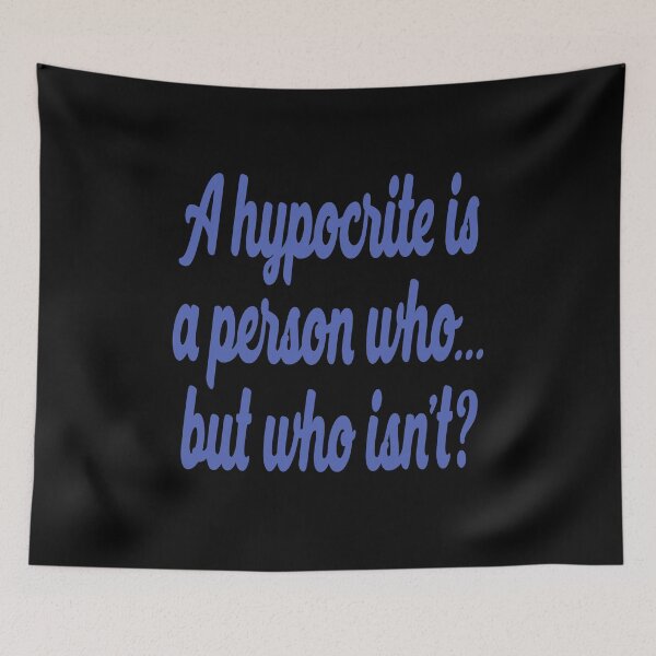 Item preview, A hypocrite is a person who... but who isn't? v.7 designed and sold by x1brett.
