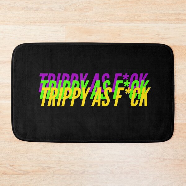 Item preview, TRIPPY AS F*CK designed and sold by L1 Creations.