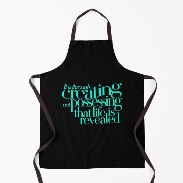 Item preview, It is through creating not possessing that life is revealed v.3 designed and sold by x1brett.