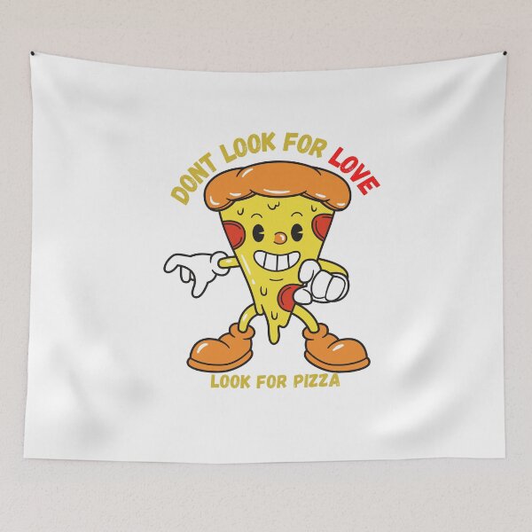 Item preview, Dont Look For Love Look For pizza designed and sold by abbioui.