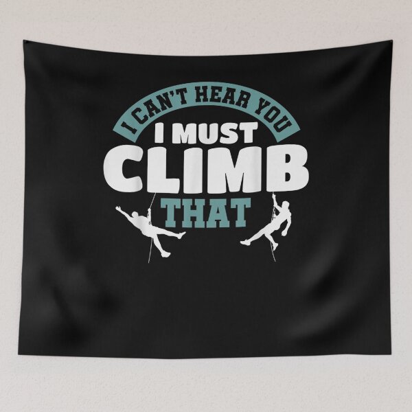 Item preview, I Can't Hear You I Must Climb That Climbing  designed and sold by sariyahharry.