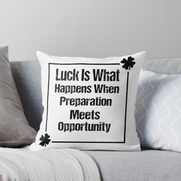 Item preview, Luck Is What Happens When Preparation Meets Opportunity designed and sold by Artnight.