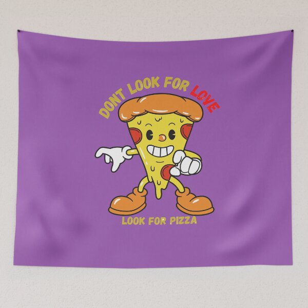 Item preview, Dont Look For Love Look For pizza designed and sold by abbioui.
