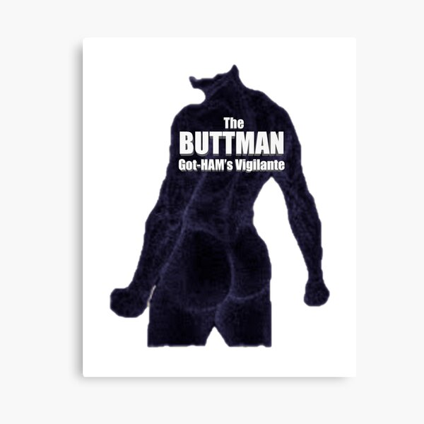 The Buttman – Got-HAM’s Vigilante Canvas Print