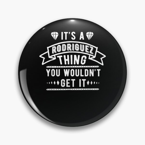Item preview, It's A Rodriguez Thing You Wouldn't Get It Rodriguez Name  designed and sold by sariyahharry.