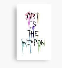 Art Is The Weapon Canvas Print