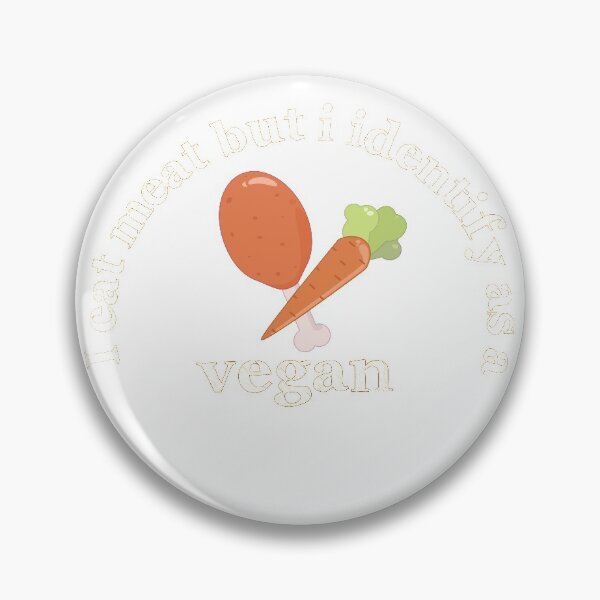 Item preview, I eat meat but i identify as a vegan designed and sold by ProjectKittyArt.